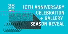 3S Artspace 10th Anniversary Celebration + Gallery Season Reveal