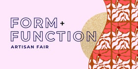 Form + Function Artisan Fair