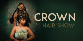 Crown: The Hair Show