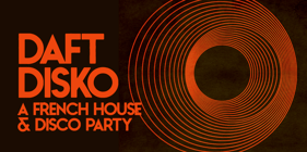 Daft Disko: A French House & Disco Party