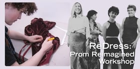 ReDress: Prom Reimagined Workshop