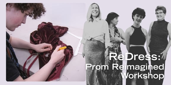 ReDress: Prom Reimagined Workshop