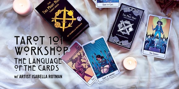 Tarot 101:  Workshop w/ artist Isabella Rotman (REGISTRATION FULL)