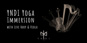 YNDI Yoga Immersion with Live Harp & Viola