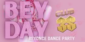 CLUB 3S: BEY DAY