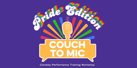 Couch to Mic - Adult Comedy Performance Training: Pride Edition