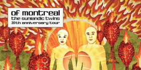 of Montreal w/ Palana vs. The Man (SOLD OUT)